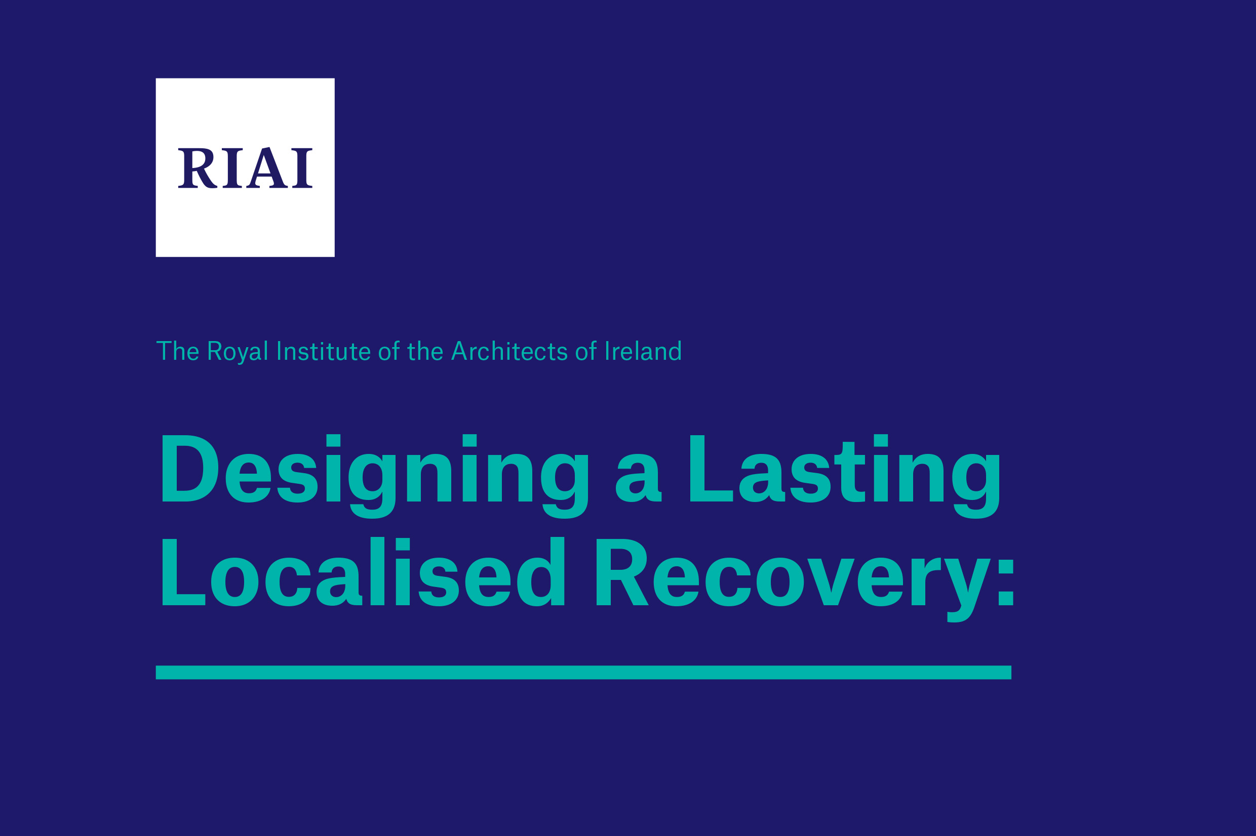 RIAI - Designing a lasting localised recovery
